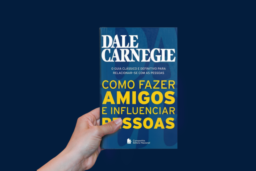 Livro Como fazer amigos e influenciar pessoas de Dale Carnegie