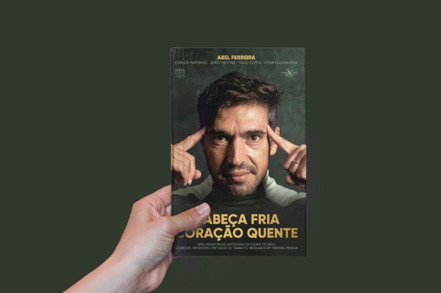 Livro Cabeça fria coração quente de Abel Ferreiro treinador do Palmeiras